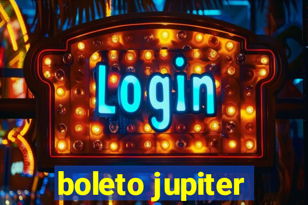boleto jupiter